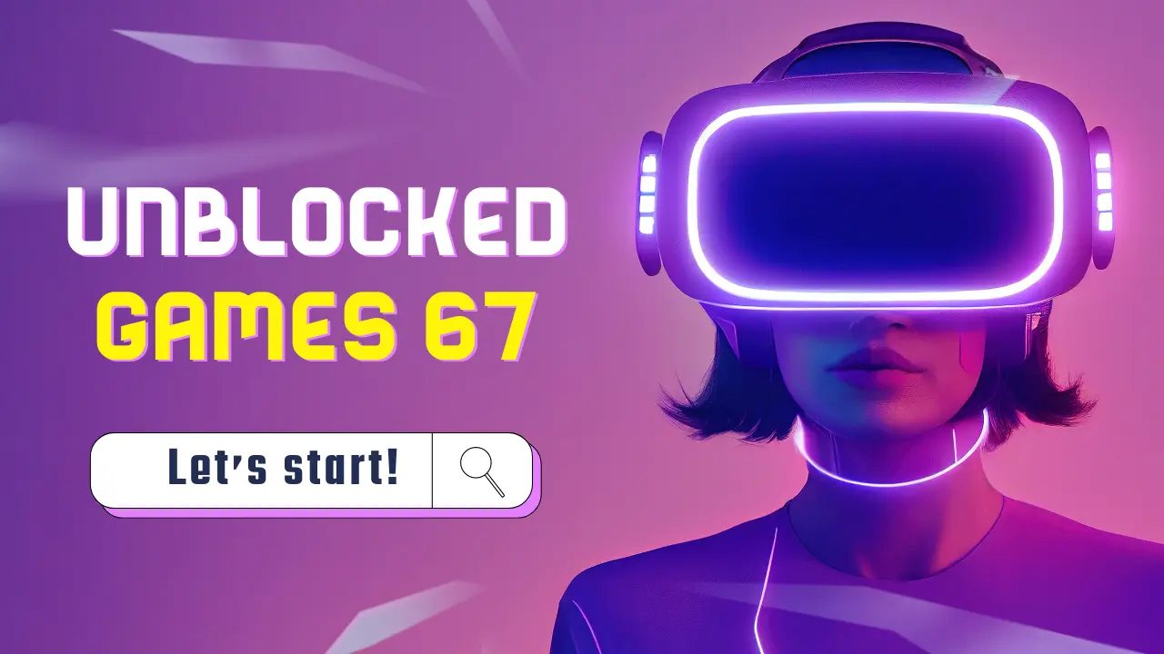 Unblocked Games 67: Your Gateway to Unlimited Gaming